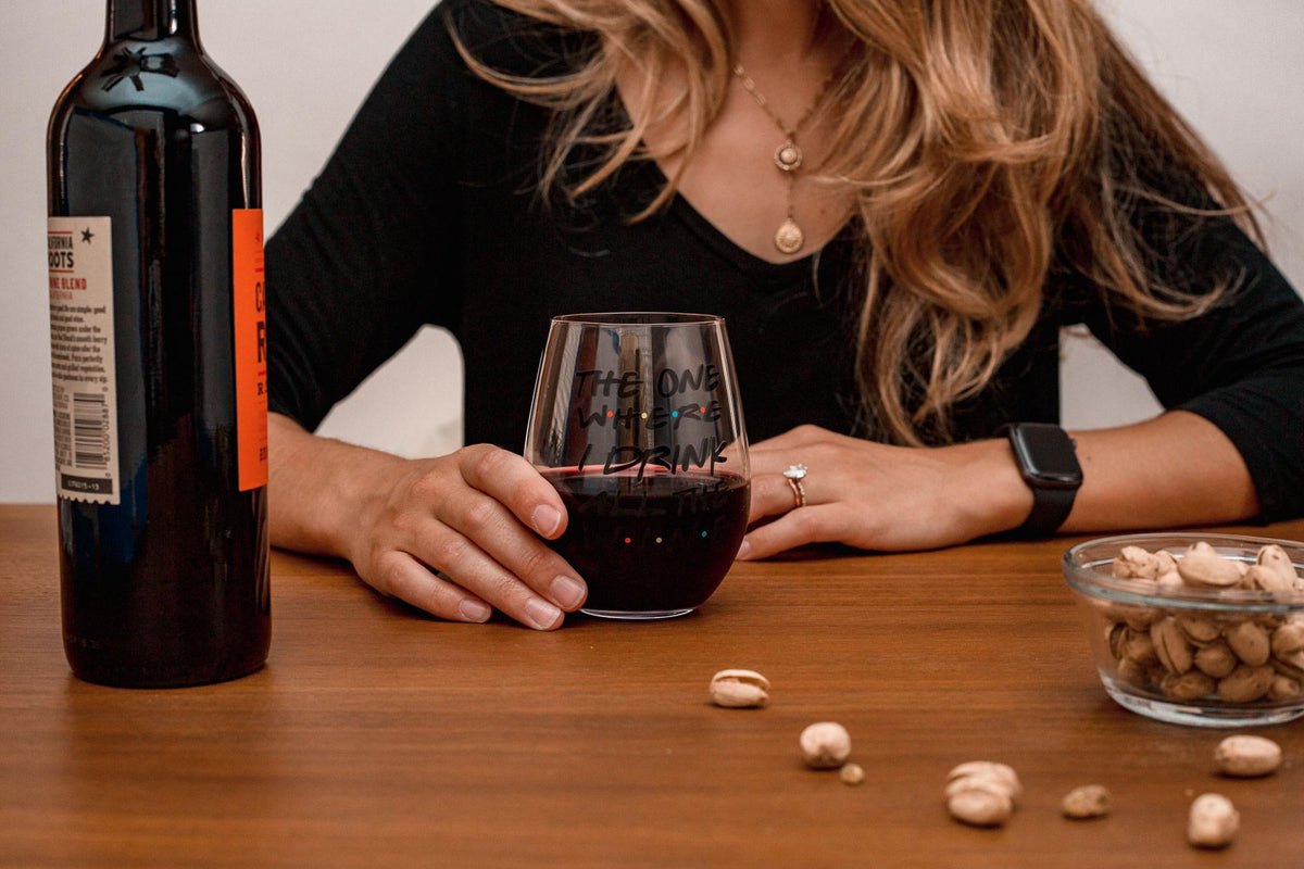 "The One Where I Drink All The Wine" Friends Inspired Stemless Wine Glass | Holds 20 Ounces